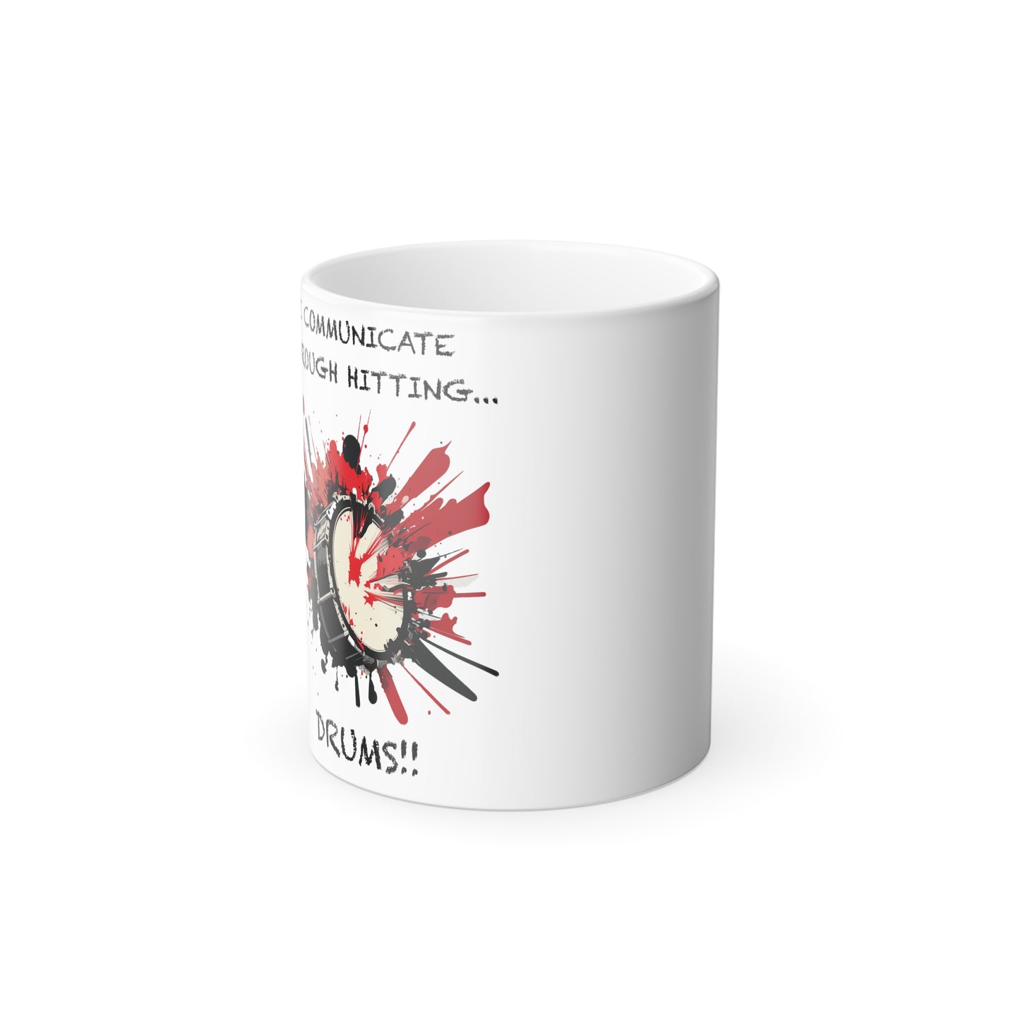 I communicate through hitting drums | Colour Morphing Mug, 11oz