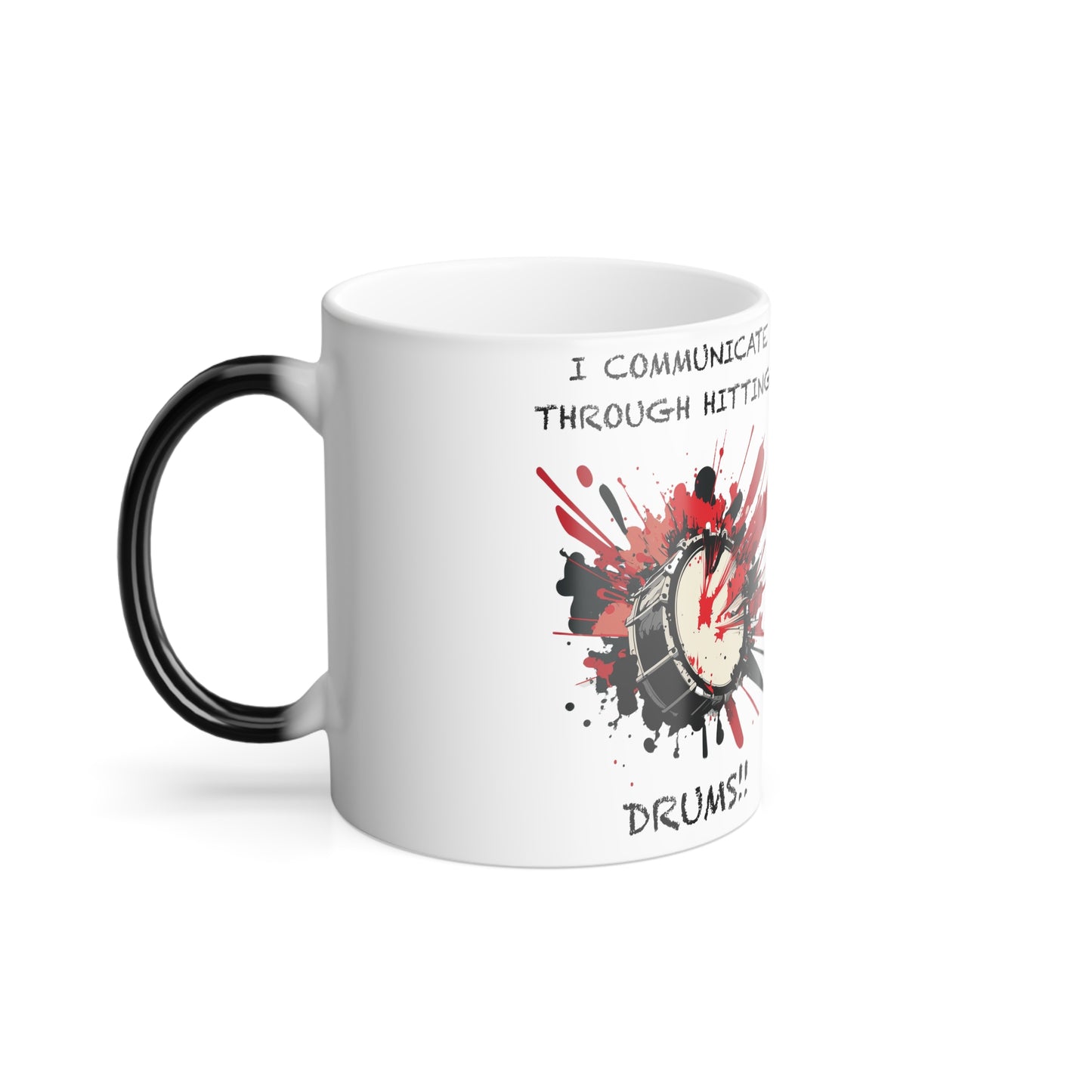 I communicate through hitting drums | Colour Morphing Mug, 11oz